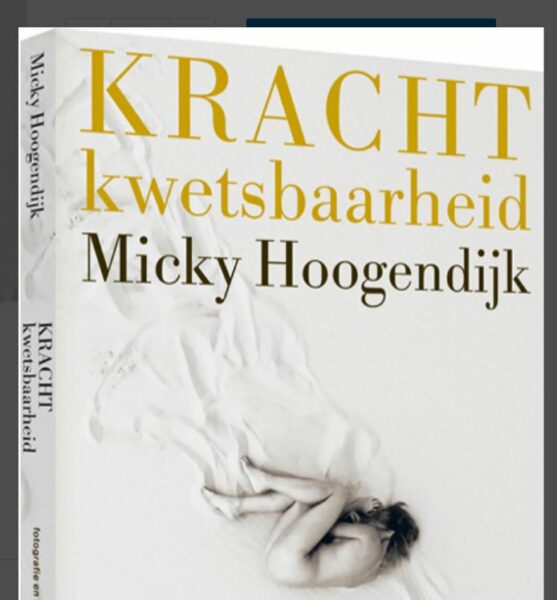 Micky Hoogendijk boek Kwets en Krachtbaarheid 2022