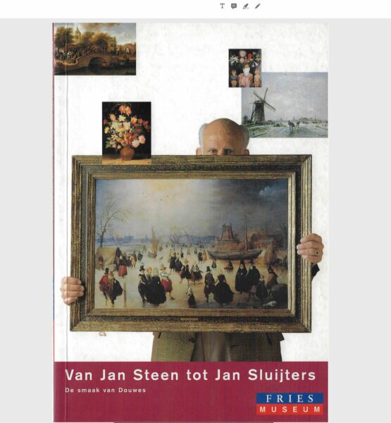 Van Jan Steen tot SLuijters - Fries Museum - Douwes Fine Art